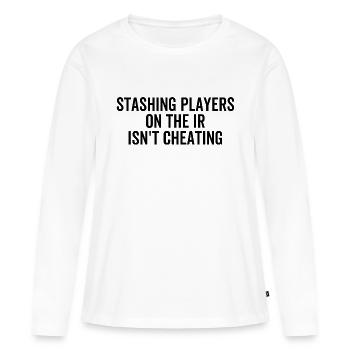 Stashing Players On The IR Isn't Cheating - Women's Premium Organic Long Sleeve Shirt - white - Front - Julia (174cm)