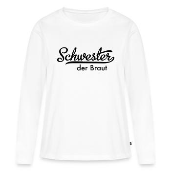 Schwester der Braut - Frauen Premium Bio Langarmshirt - Weiß - Vorne - Julia (174cm)
