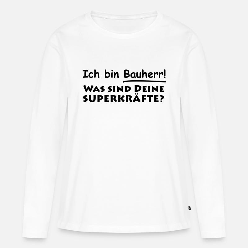 ich bin bauherr - Frauen Premium Bio Langarmshirt - Weiß