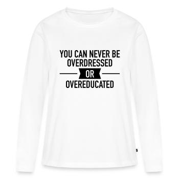 Quote |You can never be overdressed & overeducated - T-shirt manches longues Premium bio Femme - blanc - Devant - Julia (174cm)