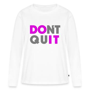 Do it Dont Quit - Frauen Premium Bio Langarmshirt - Weiß - Vorne - Julia (174cm)