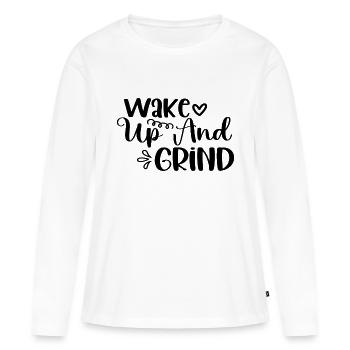 Wake Up And Grind - Women's Premium Organic Long Sleeve Shirt - white - Front - Julia (174cm)
