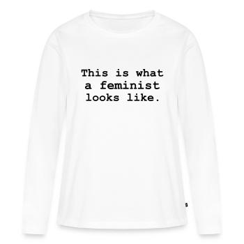 This is what a feminist looks like. - Frauen Premium Bio Langarmshirt - Weiß - Vorne - Julia (174cm)