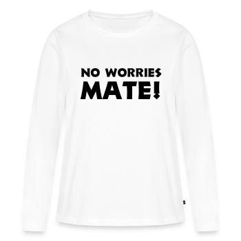 no worries mate - Women's Premium Organic Long Sleeve Shirt - white - Front - Julia (174cm)
