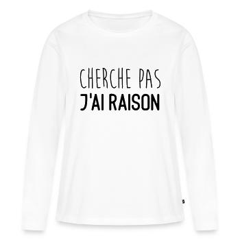 Cherche pas j'ai raison - T-shirt manches longues Premium bio Femme - blanc - Devant - Julia (174cm)