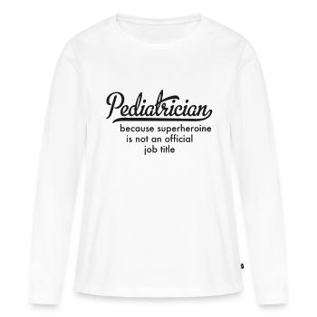Pediatrician - Women's Premium Organic Long Sleeve Shirt - white - Front - Julia (174cm)