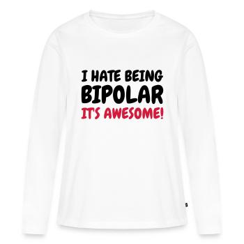 Bipolar - Humor - Funny - Joke - Friend - Frauen Premium Bio Langarmshirt - Weiß - Vorne - Julia (174cm)