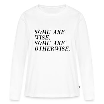 Certains sont sages, d’autres le sont autrement - T-shirt manches longues Premium bio Femme - blanc - Devant - Julia (174cm)