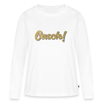 Oasch - Österreich Dialekt Mundart Sprache Arsch - Frauen Premium Bio Langarmshirt - Weiß - Vorne - Julia (174cm)