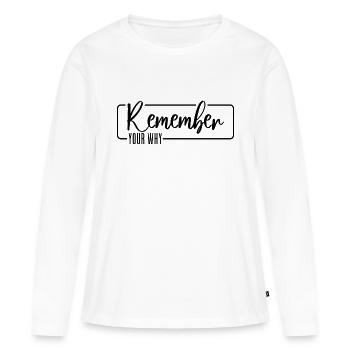 Remember Your Why - Women's Premium Organic Long Sleeve Shirt - white - Front - Julia (174cm)