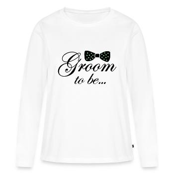 groom to be - Women's Premium Organic Long Sleeve Shirt - white - Front - Julia (174cm)