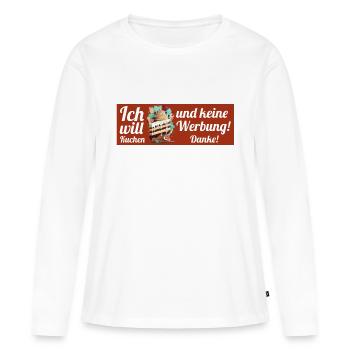 Ich will Kuchen und keine Werbung! Keine Werbung! - Frauen Premium Bio Langarmshirt - Weiß - Vorne - Julia (174cm)