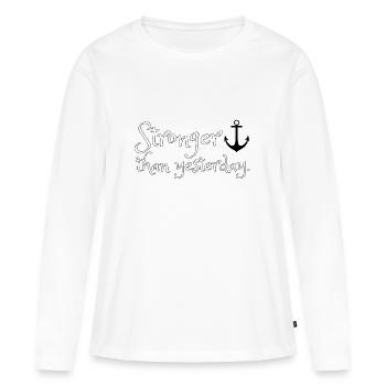 Stronger than yesterday. - Frauen Premium Bio Langarmshirt - Weiß - Vorne - Julia (174cm)
