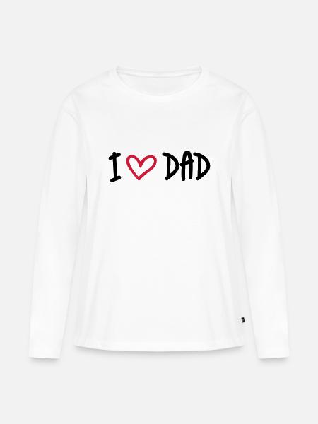 I Love Dad - Frauen Premium Bio Langarmshirt - Weiß