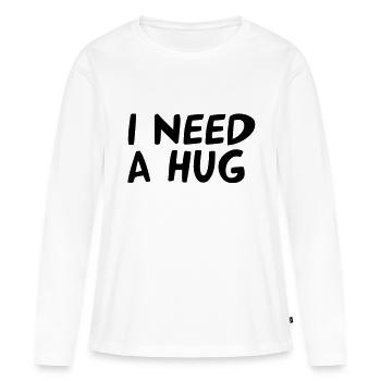 I NEED A HUG - Women's Premium Organic Long Sleeve Shirt - white - Front - Julia (174cm)