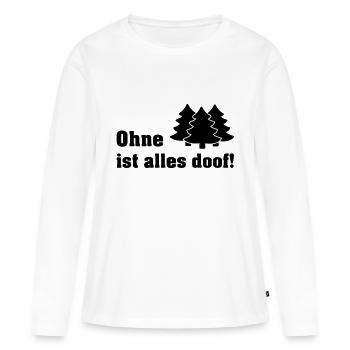 ohne wald - Frauen Premium Bio Langarmshirt - Weiß - Vorne - Julia (174cm)