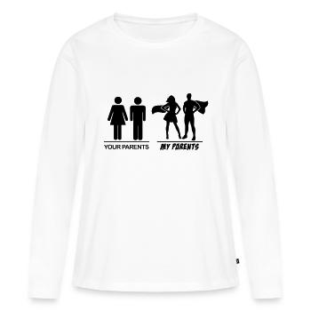 Your Parents-My parents -Deine Eltern-Meine Eltern - Frauen Premium Bio Langarmshirt - Weiß - Vorne - Julia (174cm)