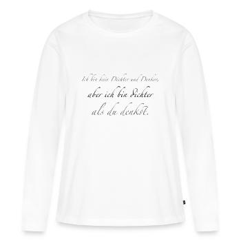 ich bin kein Dichter und Denker - Frauen Premium Bio Langarmshirt - Weiß - Vorne - Julia (174cm)