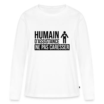 Humain d’assistance Ne pas caresser - T-shirt manches longues Premium bio Femme - blanc - Devant - Julia (174cm)