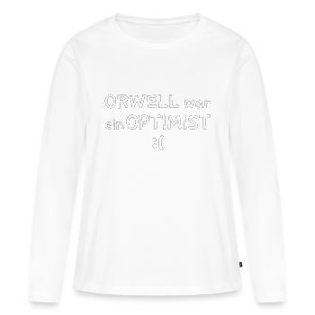 Orwell war ein Optimist - Frauen Premium Bio Langarmshirt - Weiß - Vorne - Julia (174cm)