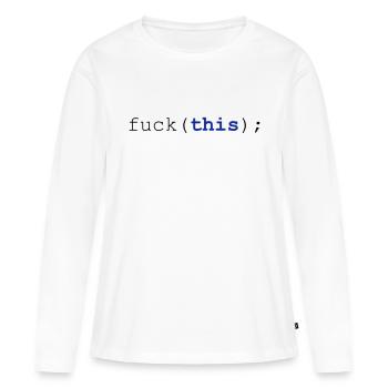 Javascript fuck(this); - Frauen Premium Bio Langarmshirt - Weiß - Vorne - Julia (174cm)