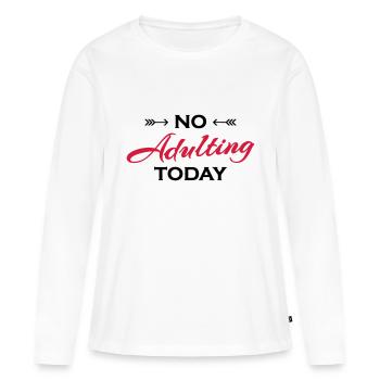 No adulting today - T-shirt manches longues Premium bio Femme - blanc - Devant - Julia (174cm)