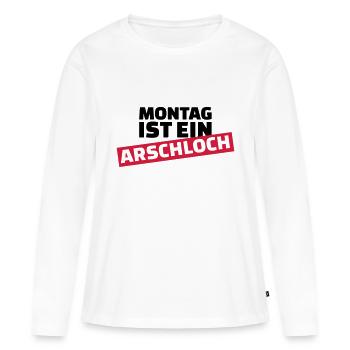 Montag ist ein Arschloch - Frauen Premium Bio Langarmshirt - Weiß - Vorne - Julia (174cm)