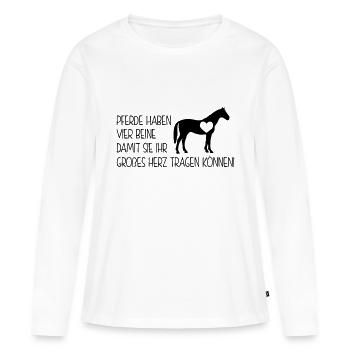 Pferdesprüche - pferde haben vier beine - Frauen Premium Bio Langarmshirt - Weiß - Vorne - Julia (174cm)