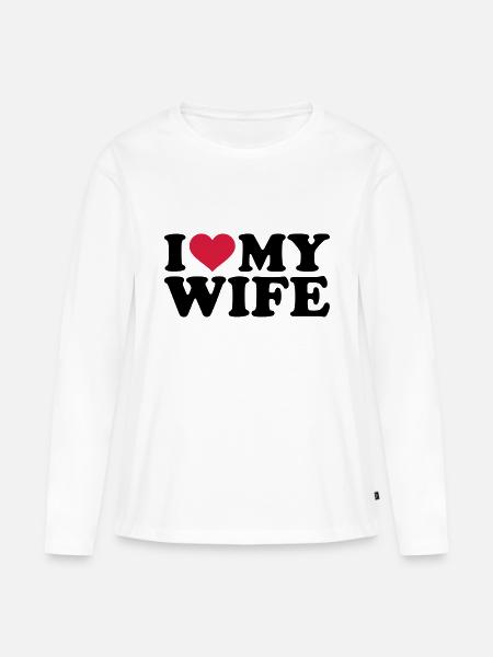 I love my wife - Women's Premium Organic Long Sleeve Shirt - white