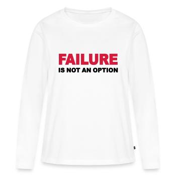 Failure is not an option - Women's Premium Organic Long Sleeve Shirt - white - Front - Julia (174cm)