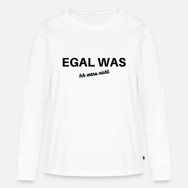 Egal was, ich wars nicht!!! - Frauen Premium Bio Langarmshirt - Weiß