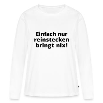 Il suffit de mettre dans rien! Sexe Kamasutra - T-shirt manches longues Premium bio Femme - blanc - Devant - Julia (174cm)