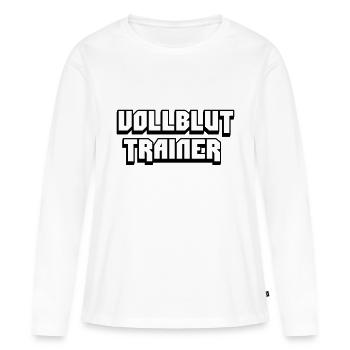 vollblut trainer - Frauen Premium Bio Langarmshirt - Weiß - Vorne - Julia (174cm)