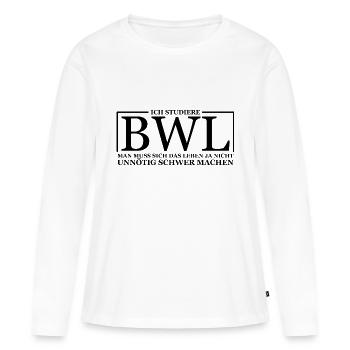 BWL Student - Das Leben nicht Schwer machen - Frauen Premium Bio Langarmshirt - Weiß - Vorne - Julia (174cm)