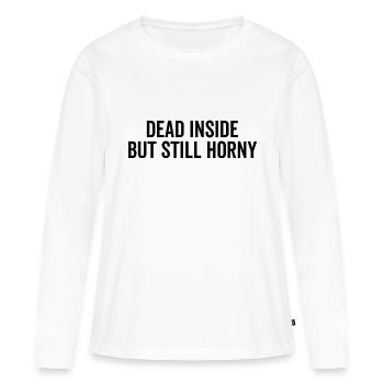 Mort à l’intérieur mais toujours excité - T-shirt manches longues Premium bio Femme - blanc - Devant - Julia (174cm)