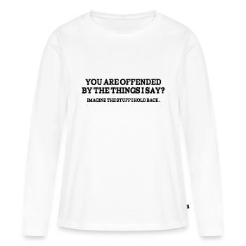 Funny Quotes: You Are Offended? - Women's Premium Organic Long Sleeve Shirt - white - Front - Julia (174cm)