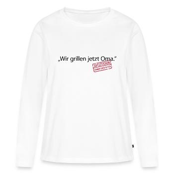 Wir grillen jetzt Oma Satzzeichen Komma Leben Omi - Frauen Premium Bio Langarmshirt - Weiß - Vorne - Julia (174cm)