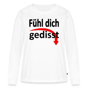 Fühl dich gedisst - Version 2 - Frauen Premium Bio Langarmshirt - Weiß - Vorne - Julia (174cm)