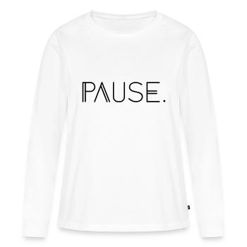 Pause. - Frauen Premium Bio Langarmshirt - Weiß - Vorne - Julia (174cm)
