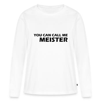 you can call me meister - T-shirt manches longues Premium bio Femme - blanc - Devant - Julia (174cm)