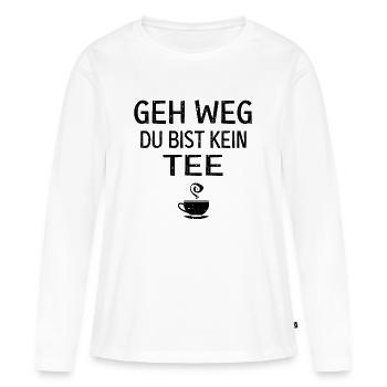 Du bist kein tee - Frauen Premium Bio Langarmshirt - Weiß - Vorne - Julia (174cm)