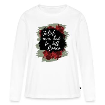 Rose Hathaway quote Juliet never hat to kill Romeo - Women's Premium Organic Long Sleeve Shirt - white - Front - Julia (174cm)