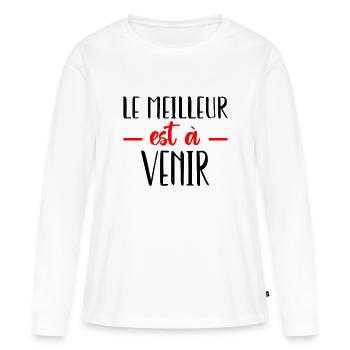 Le meilleur est à venir - T-shirt manches longues Premium bio Femme - blanc - Devant - Julia (174cm)