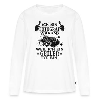 Fotografen - Ich Bin Fotograf Weil ich ein geiler - Frauen Premium Bio Langarmshirt - Weiß - Vorne - Julia (174cm)