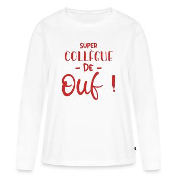 Super Collègue De Ouf - T-shirt manches longues Premium bio Femme - blanc - Devant - Julia (174cm)