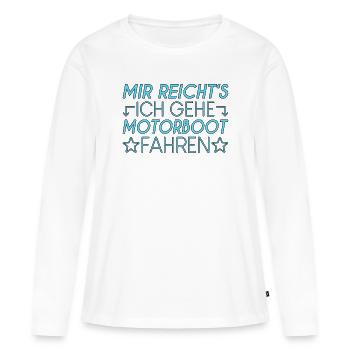 Motorboot Spruch - Frauen Premium Bio Langarmshirt - Weiß - Vorne - Julia (174cm)