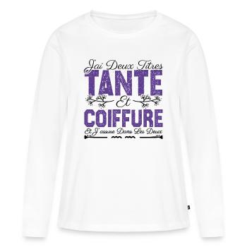 J'ai deux titres tante et Coiffeuse. Cadeau Tante. - T-shirt manches longues Premium bio Femme - blanc - Devant - Julia (174cm)