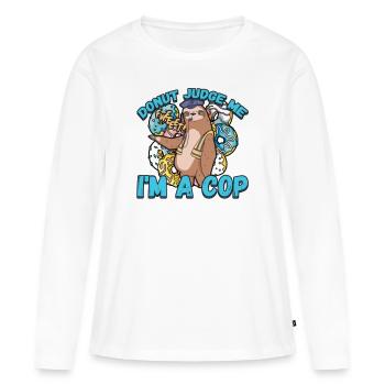 Donut Judge Me Im A Cop - Frauen Premium Bio Langarmshirt - Weiß - Vorne - Julia (174cm)