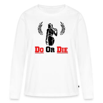 Do Or Die - Sport und Fitness - Workout Gym - Frauen Premium Bio Langarmshirt - Weiß - Vorne - Julia (174cm)
