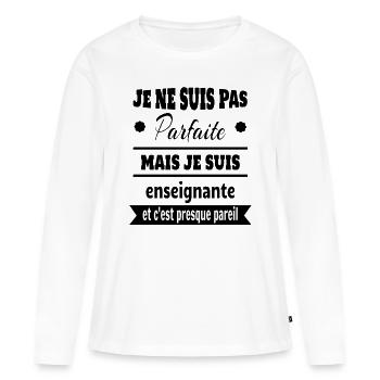 Pas parfaite mais enseignante prof humour - T-shirt manches longues Premium bio Femme - blanc - Devant - Julia (174cm)